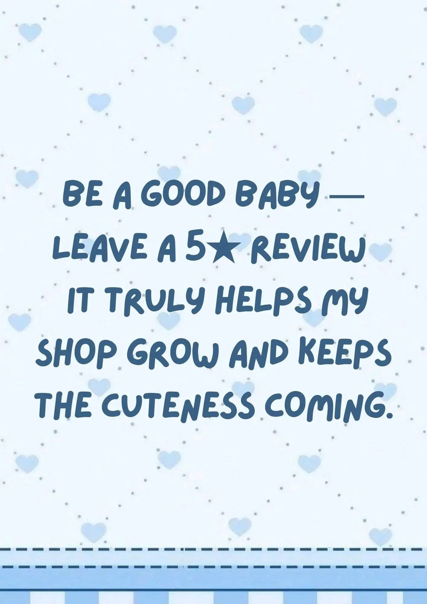 Cute blue heart and polka dot background with text encouraging a five-star shop review.
