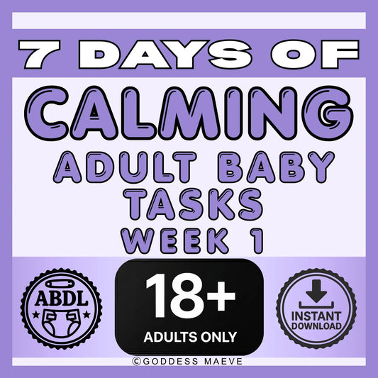 7 Days of Calming Adult Tasks Week 1 ABDL Pack PDF Digital Download Goddess Maeve - Goddess Maeve