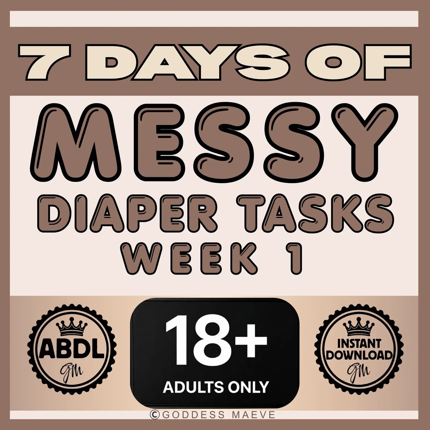 7 Days of Messy Adult Diaper Tasks Week 1 ABDL Pack PDF Digital Download Goddess Maeve - Goddess Maeve
