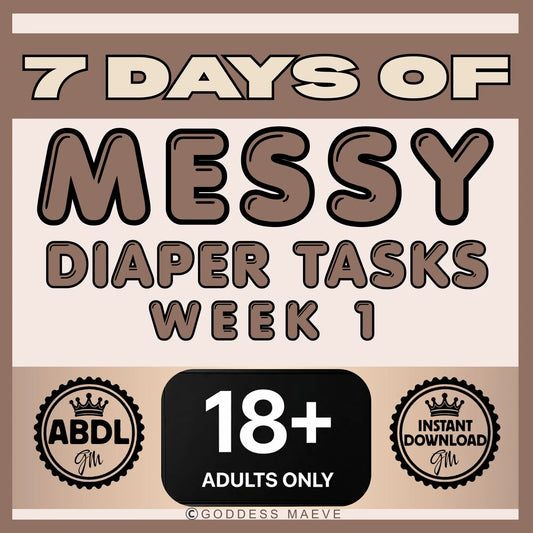 7 Days of Messy Adult Diaper Tasks Week 1 ABDL Pack PDF Digital Download Goddess Maeve - Goddess Maeve