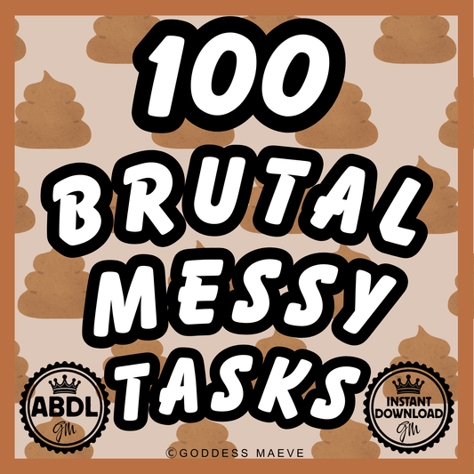 100 Brutal Messy Diaper Tasks ABDL Pack PDF Instant Download Goddess Maeve - Goddess Maeve