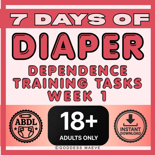 7 Days of Diaper Dependence Training Adult Tasks Week 1 ABDL Pack PDF Digital Download Goddess Maeve - Goddess Maeve