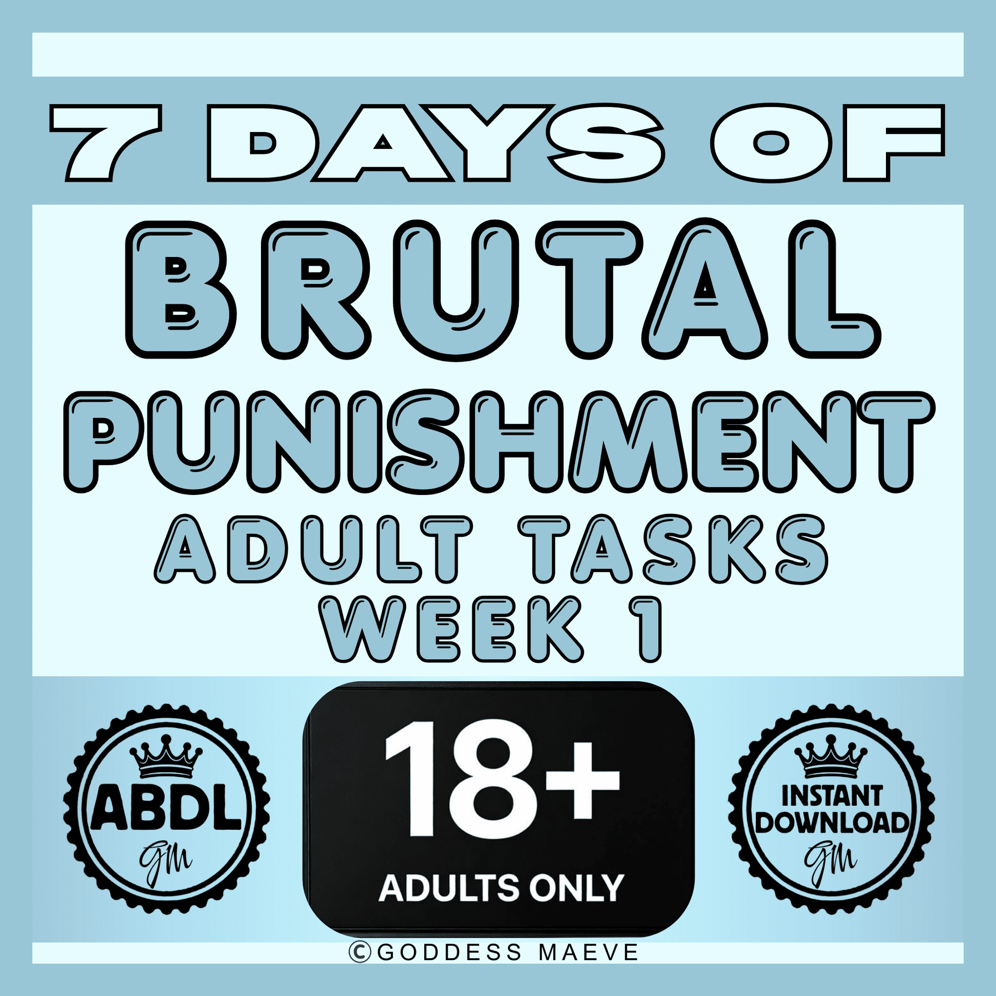 7 Days of Brutal Punishments Adult Tasks Week 1 ABDL Pack PDF Digital Download Goddess Maeve - Goddess Maeve