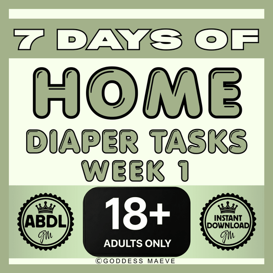 7 Days of Home Diaper Adult Tasks Week 1 ABDL Pack Digital Download PDF Goddess Maeve - Goddess Maeve