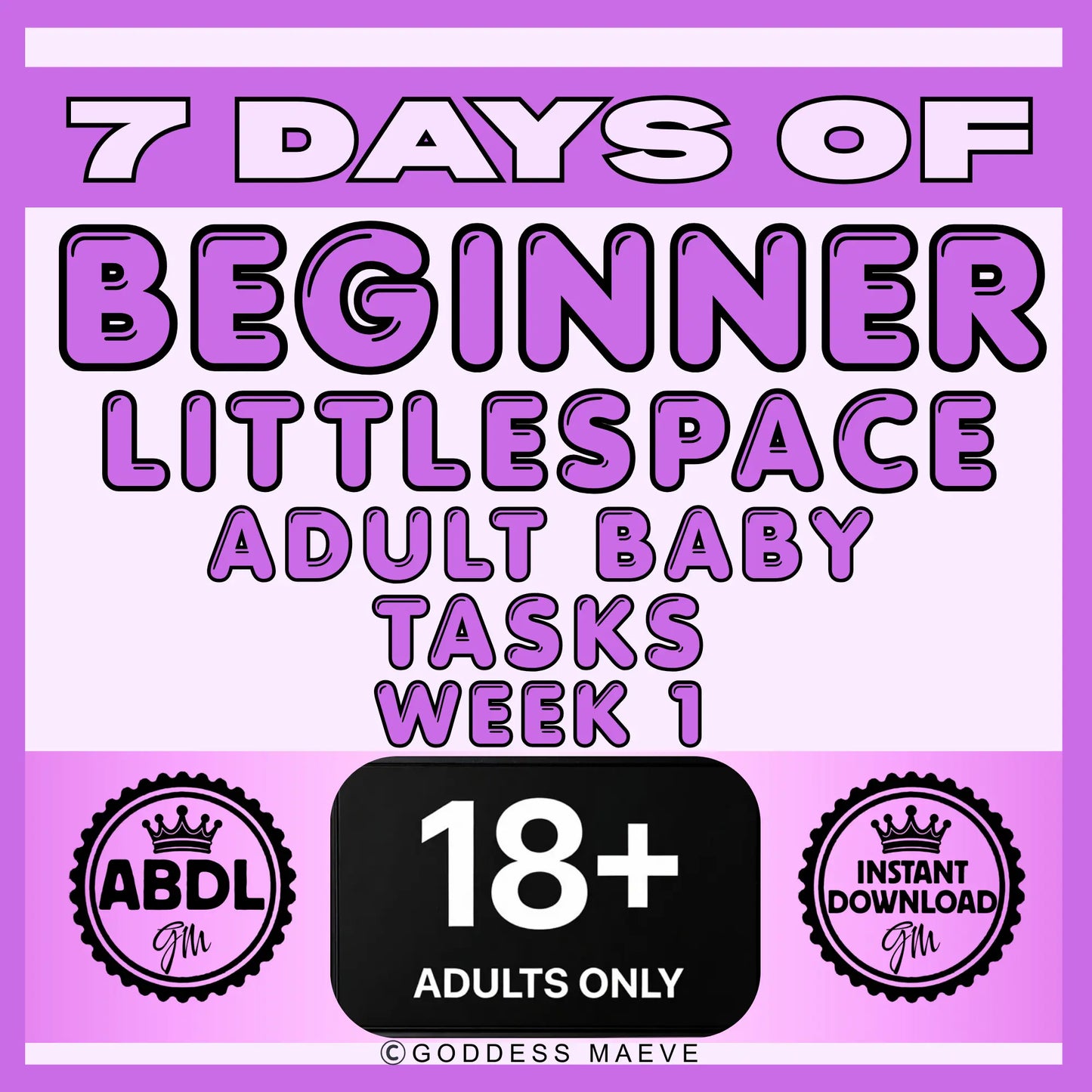 7 Days of Beginner Littlespace Adult Tasks Week 1 ABDL Pack PDF Digital Download Goddess Maeve - Goddess Maeve