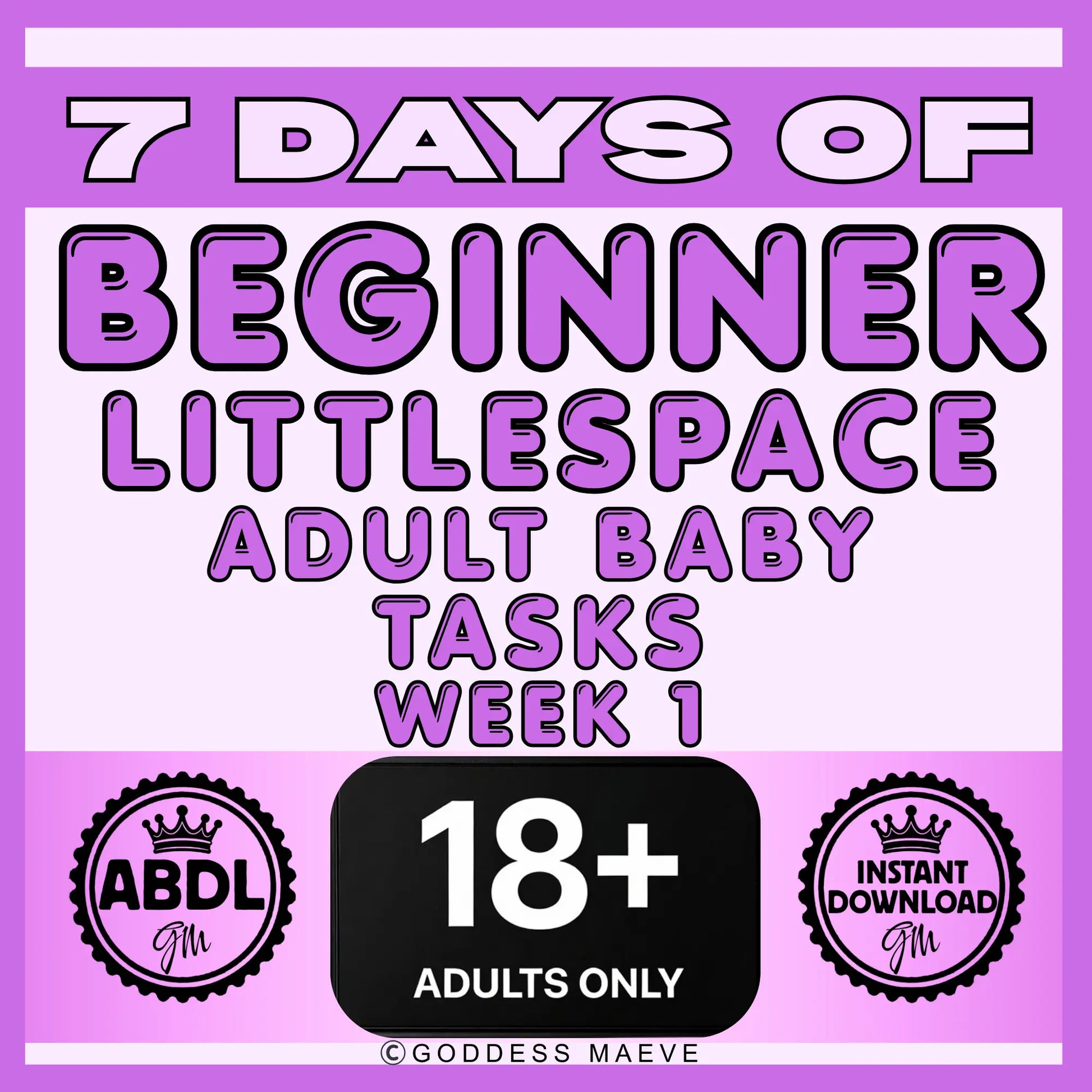 7 Days of Beginner Littlespace Adult Tasks Week 1 ABDL Pack PDF Digital Download Goddess Maeve - Goddess Maeve