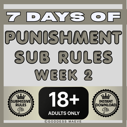 7 Days of Punishment Submissive Adult Rules Week 2 Pack Digital Download PDF Goddess Maeve - Goddess Maeve