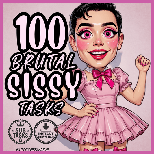 100 Brutal Sissy Tasks Pack PDF Digital Download Goddess Maeve - Goddess Maeve