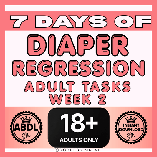 7 Days of Diaper Regression Adult Tasks Week 2 ABDL Pack PDF Digital Download Goddess Maeve - Goddess Maeve