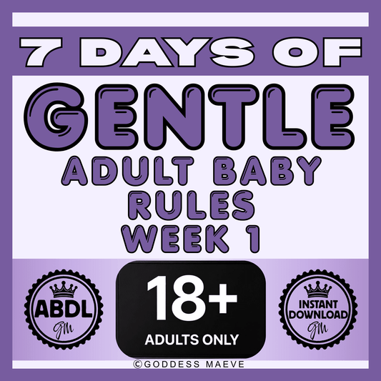 7 Days of Gentle Solo Adult Rules Week 1 ABDL Pack Digital Download PDF Goddess Maeve - Goddess Maeve