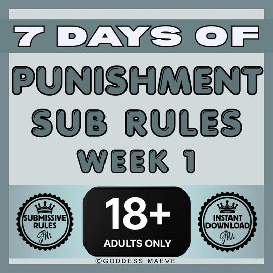 7 Days Punishment Submissive Adult Rules Week 1 Sub Pack Digital Download PDF Goddess Maeve - Goddess Maeve