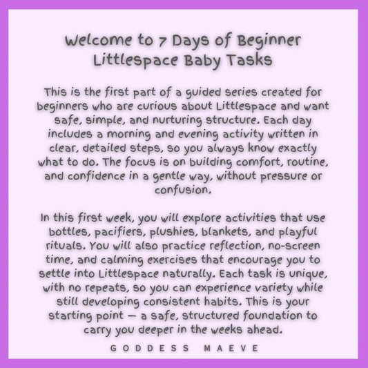 7 Days of Beginner Littlespace Adult Tasks Week 1 ABDL Pack PDF Digital Download Goddess Maeve - Goddess Maeve