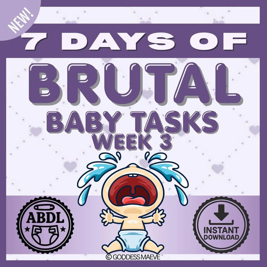 7 Days of Brutal Adult Tasks Week 3 ABDL Pack PDF Digital Download Goddess Maeve - Goddess Maeve