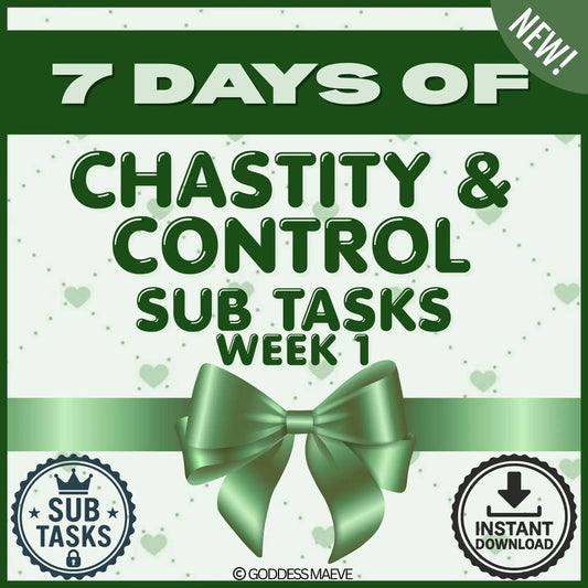 7 Days of Chastity & Control Submissive Adult Tasks Week 1 Sub Pack Digital Download PDF Goddess Maeve - Goddess Maeve