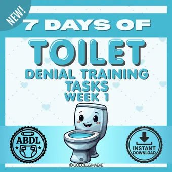 7 Days of Toilet Denial Adult Training Tasks Week 1 ABDL Pack PDF Digital Download Goddess Maeve - Goddess Maeve